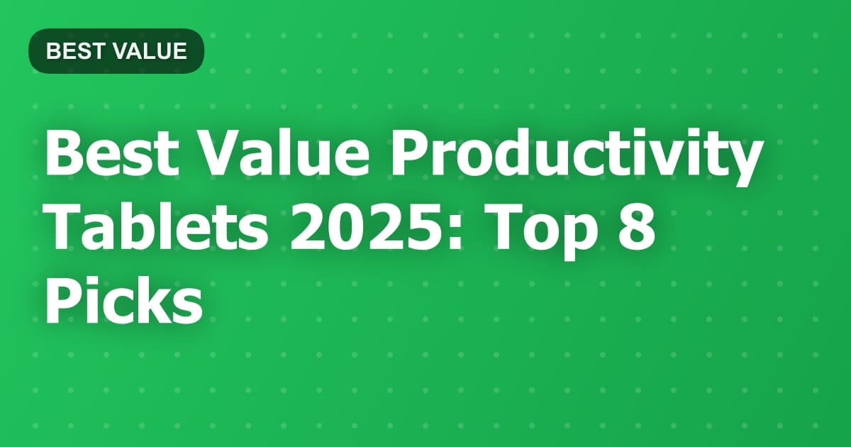Best Value Productivity Tablets 2025: Top 8 Picks