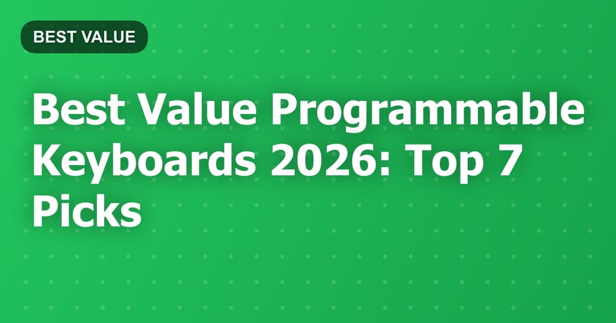 Best Value Programmable Keyboards 2026: Top 7 Picks
