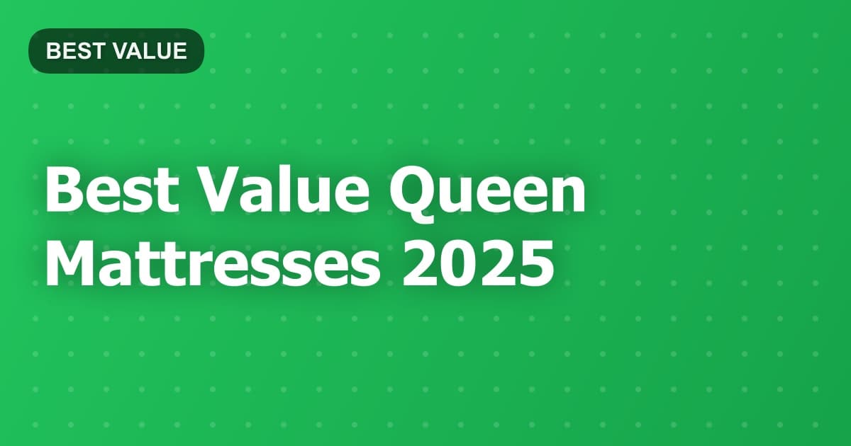 Best Value Queen Mattresses 2025