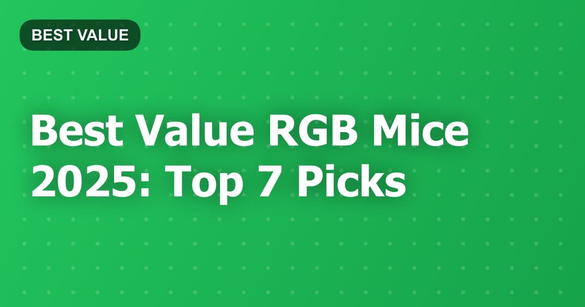 Best Value RGB Mice 2025: Top 7 Picks