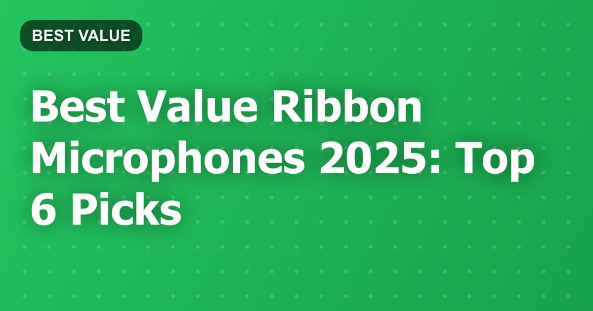 Best Value Ribbon Microphones 2025: Top 6 Picks