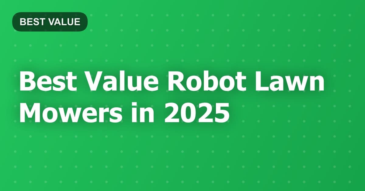 Best Value Robot Lawn Mowers in 2025