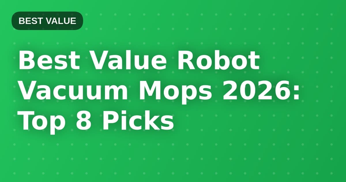 Best Value Robot Vacuum Mops 2026: Top 8 Picks