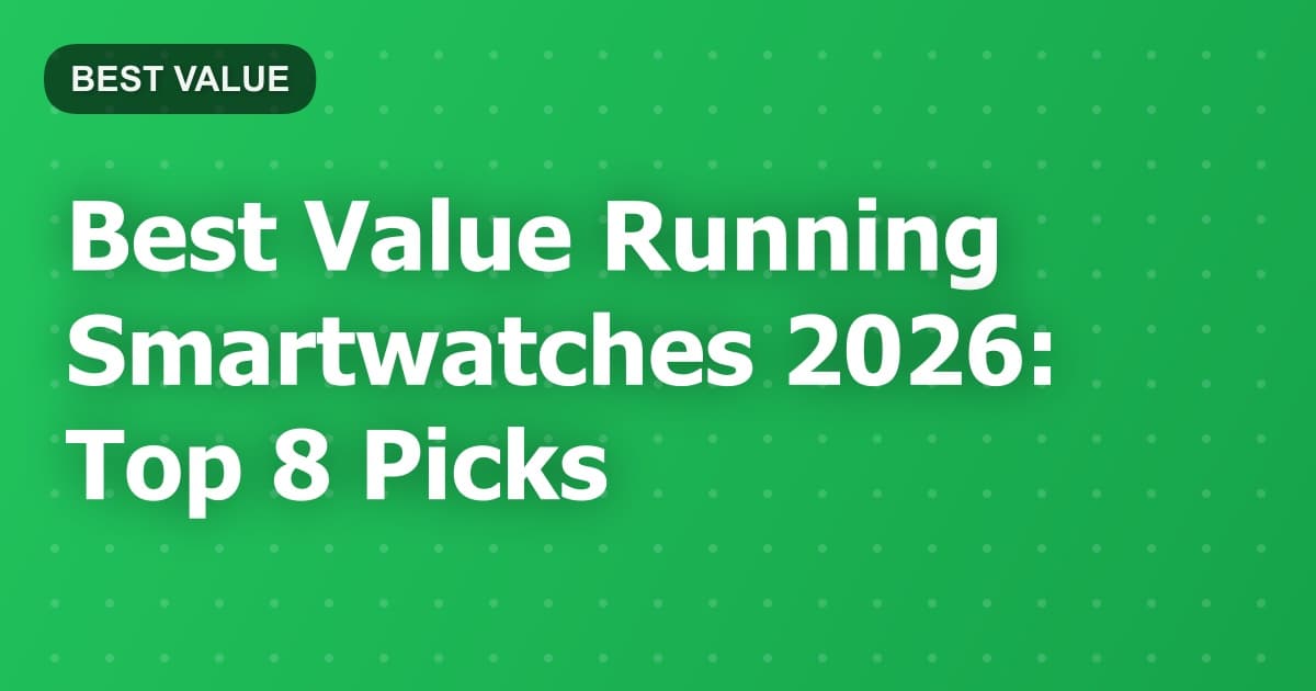 Best Value Running Smartwatches 2026: Top 8 Picks