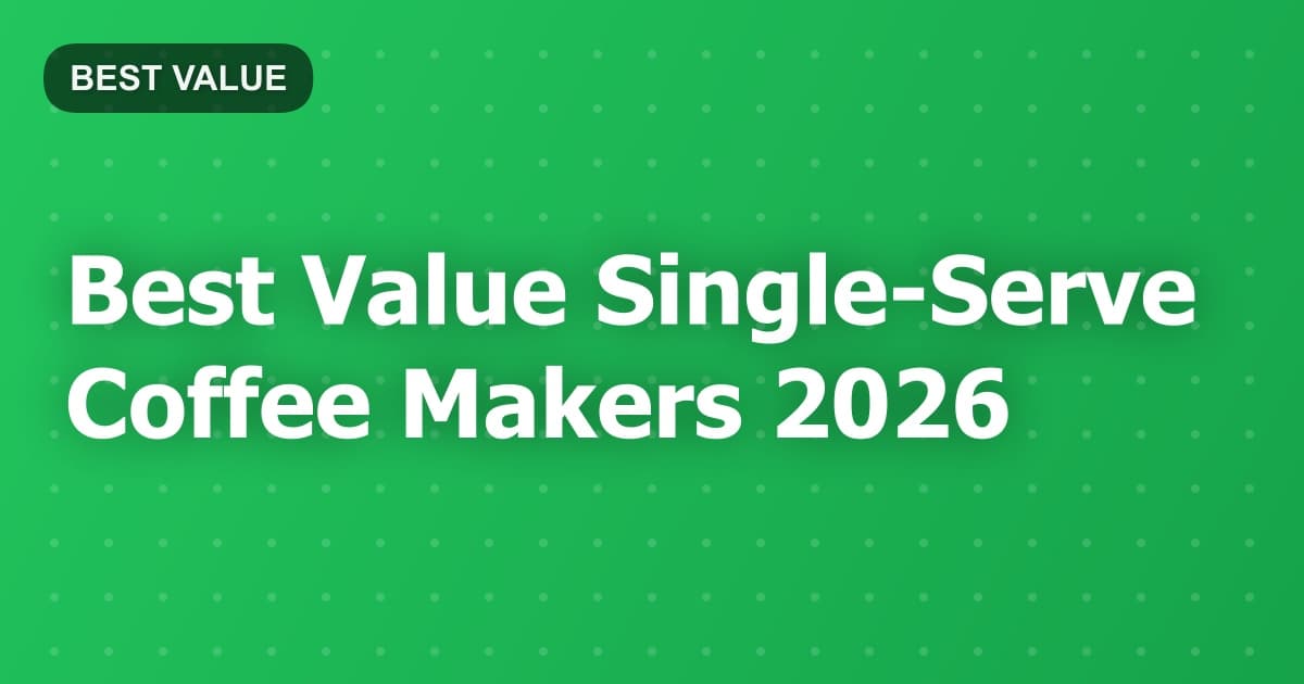 Best Value Single-Serve Coffee Makers 2026