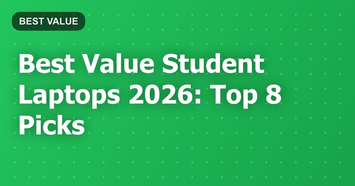 Best Value Student Laptops 2026: Top 8 Picks