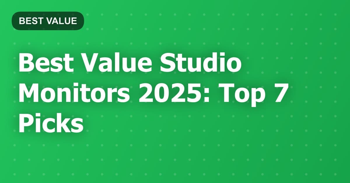 Best Value Studio Monitors 2025: Top 7 Picks