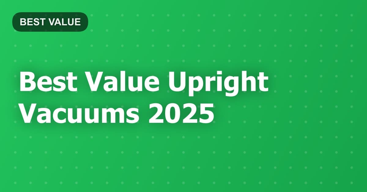 Best Value Upright Vacuums 2025