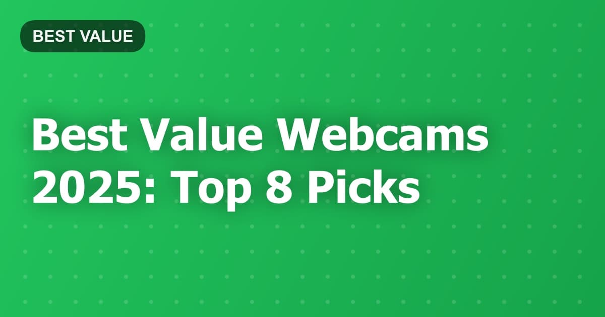 Best Value Webcams 2025: Top 8 Picks