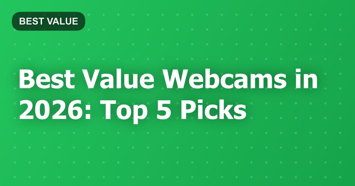 Best Value Webcams in 2026: Top 5 Picks