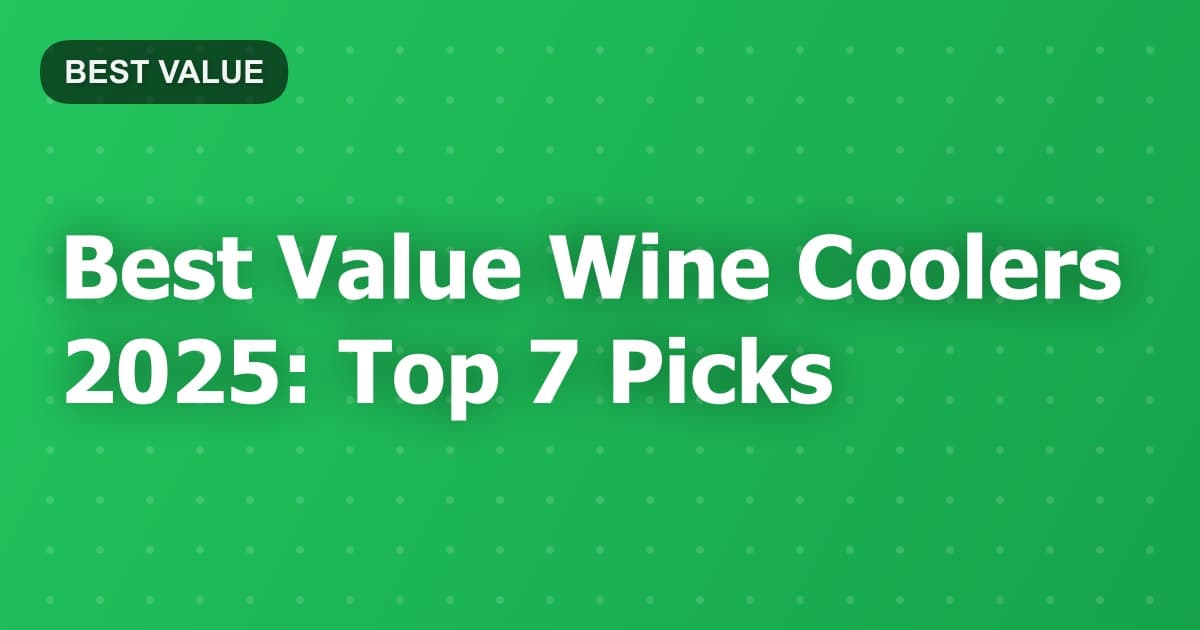Best Value Wine Coolers 2025: Top 7 Picks