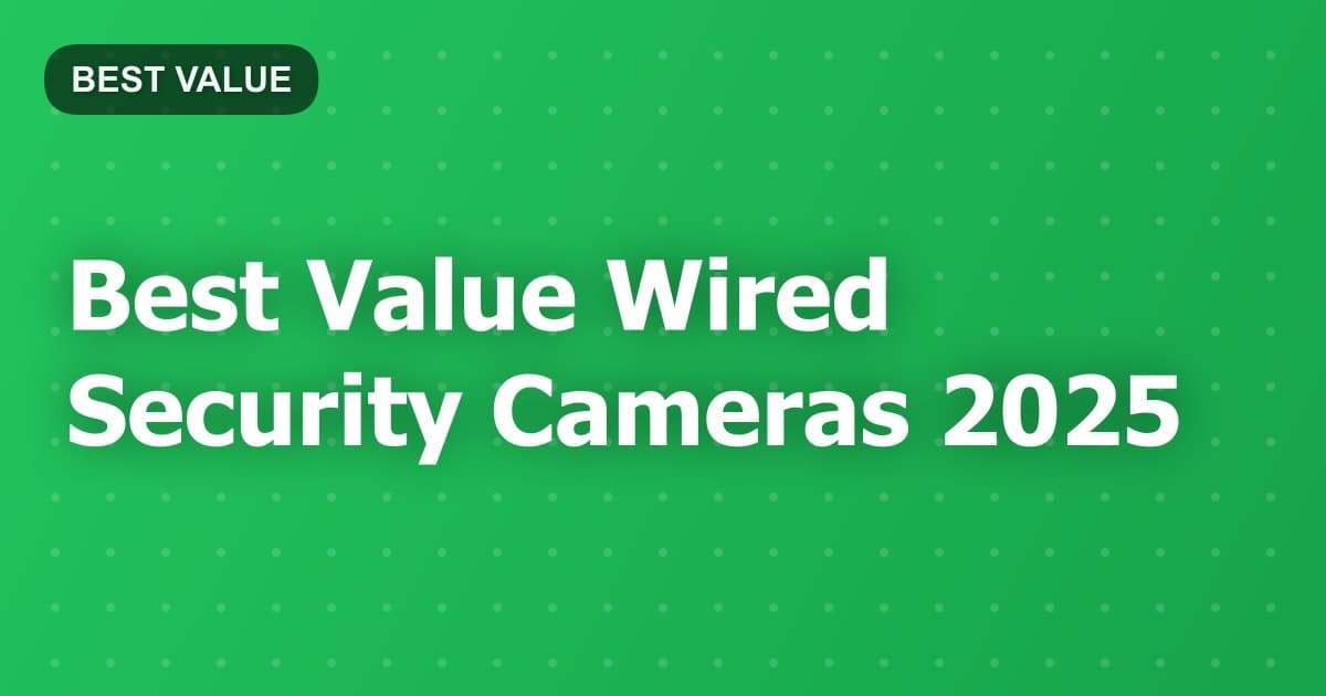 Best Value Wired Security Cameras 2025