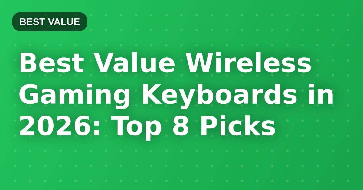 Best Value Wireless Gaming Keyboards in 2026: Top 8 Picks