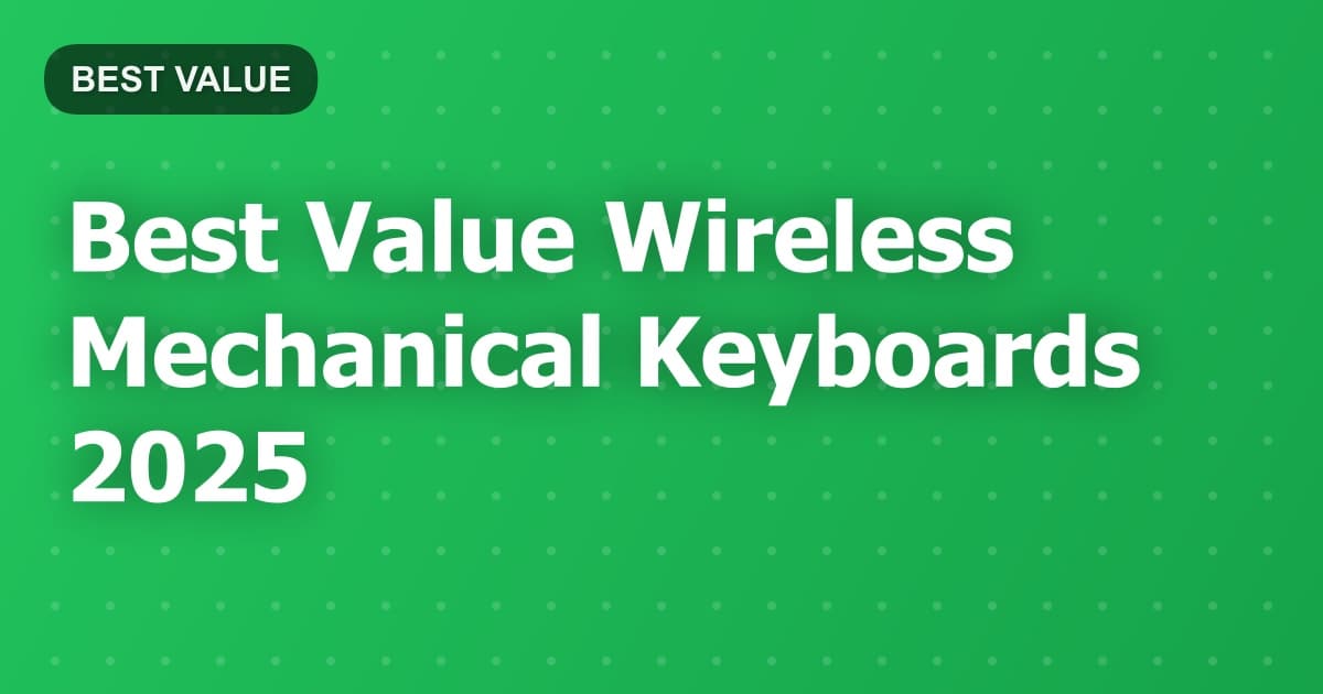 Best Value Wireless Mechanical Keyboards 2025