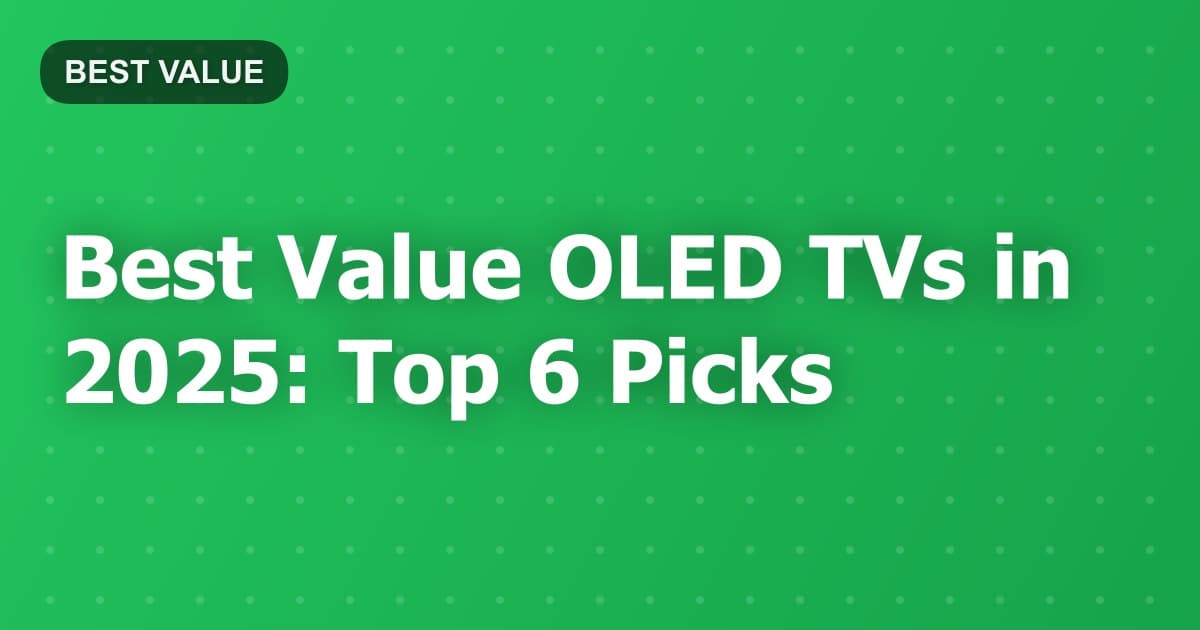 Best Value OLED TVs in 2026: Top 6 Picks