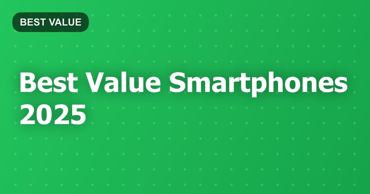 Best Value Smartphones 2026