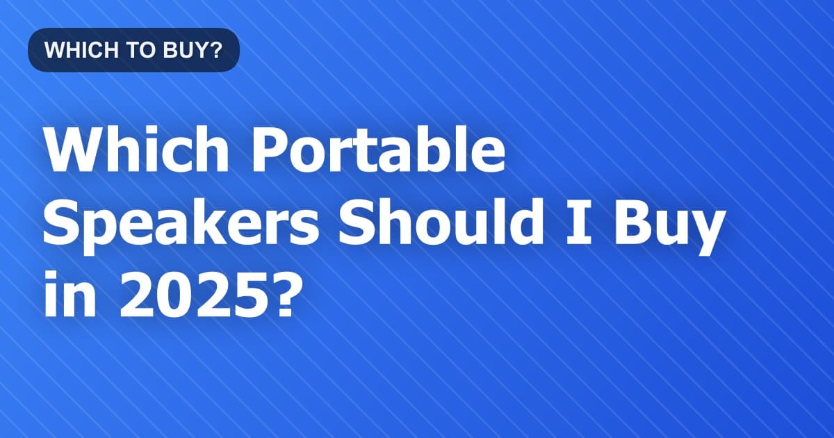 Which Portable Speakers Should I Buy in 2026?