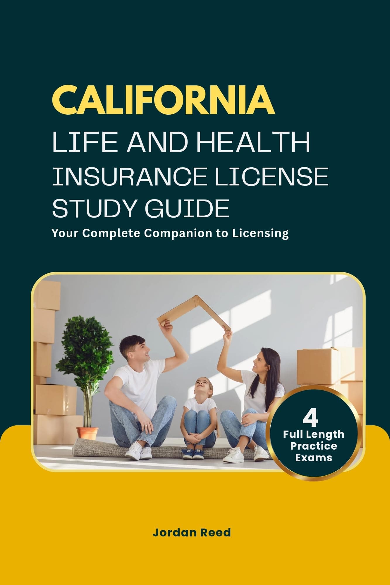CALIFORNIA LIFE AND HEALTH INSURANCE LICENSE STUDY GUIDE: Your Complete Companion to Licensing