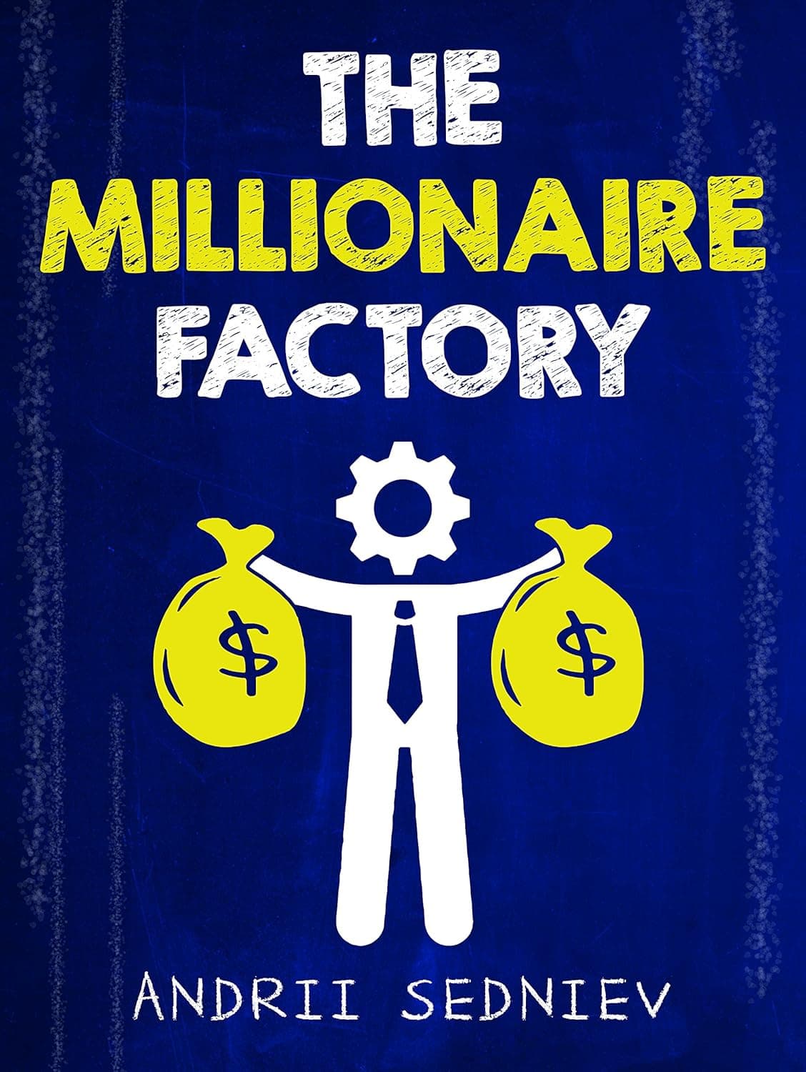 The Millionaire Factory: A Complete System for Becoming Insanely Rich