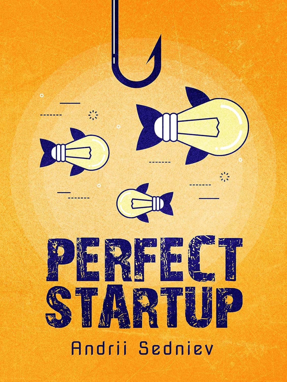 Perfect Startup: A Complete System for Becoming a Successful Entrepreneur