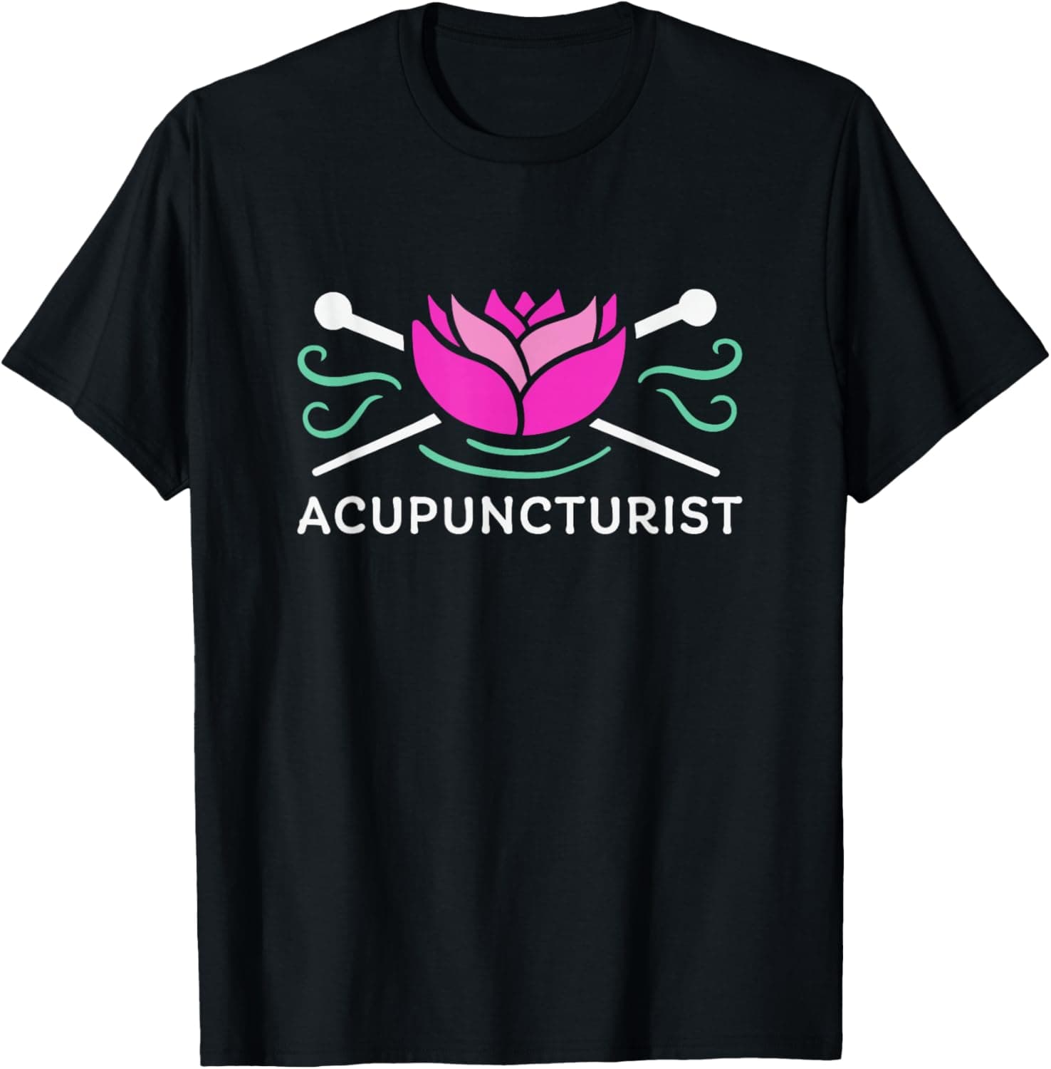 Lotus Flower Acupuncture needle design for a Acupuncturist T-Shirt